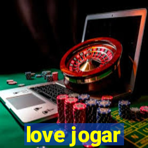 love jogar